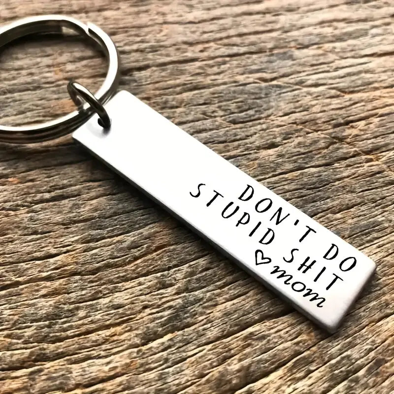 Don't Do Stupid Shit Keychain