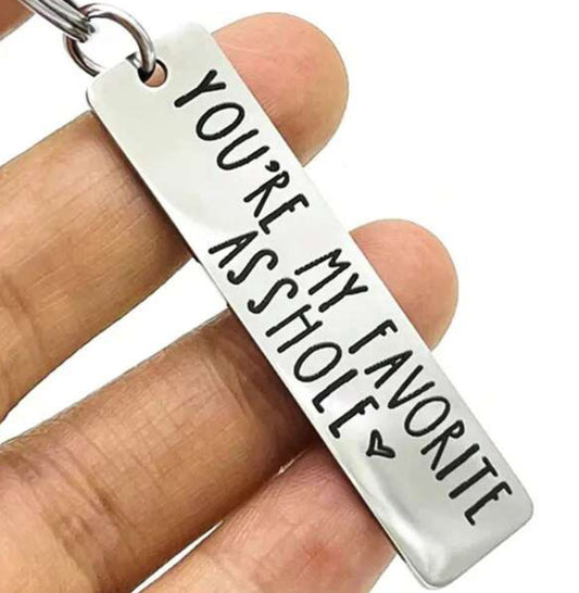 You're My Favorite Asshole Keychain