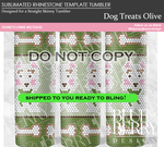 Load image into Gallery viewer, Dog Treats Olive Template Tumbler
