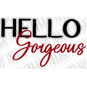 Hello Gorgeous Digital Download (3 Colors)